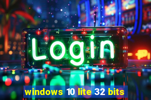 windows 10 lite 32 bits