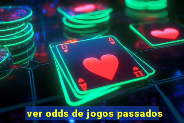 ver odds de jogos passados