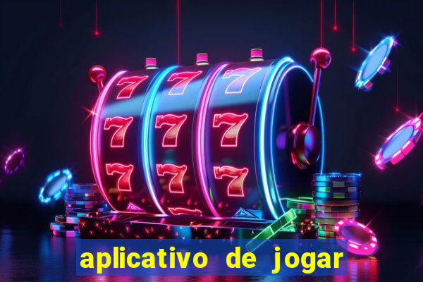 aplicativo de jogar e ganhar dinheiro