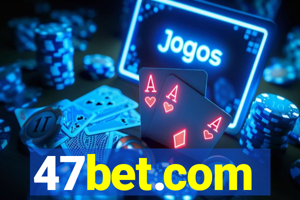 47bet.com