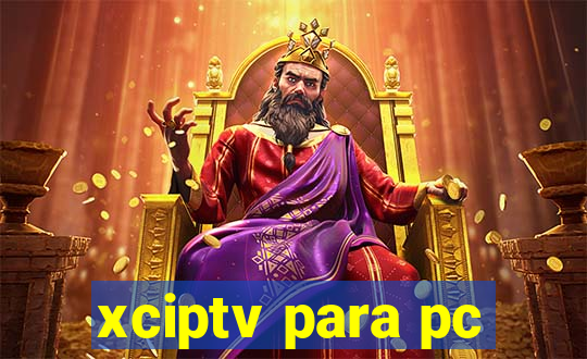 xciptv para pc