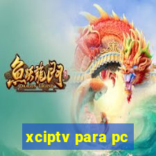 xciptv para pc