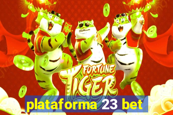 plataforma 23 bet