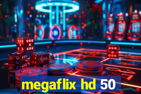 megaflix hd 50