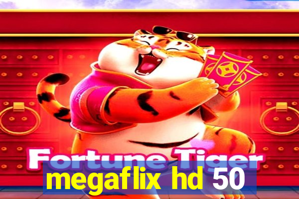 megaflix hd 50