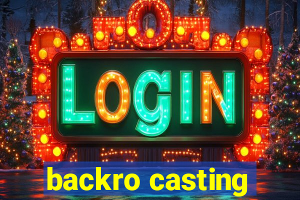 backro casting