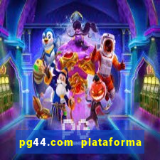 pg44.com plataforma de jogos