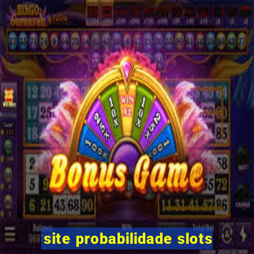 site probabilidade slots