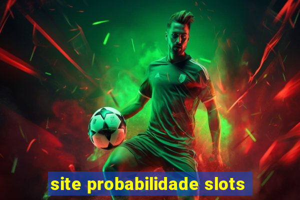 site probabilidade slots