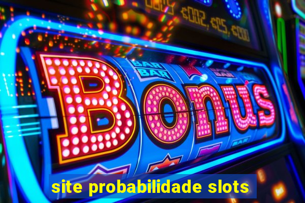 site probabilidade slots