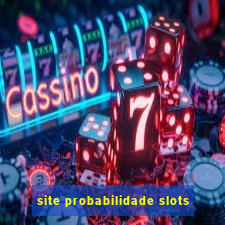 site probabilidade slots