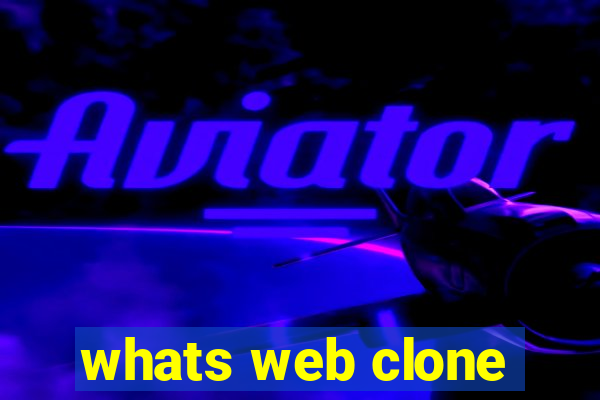 whats web clone