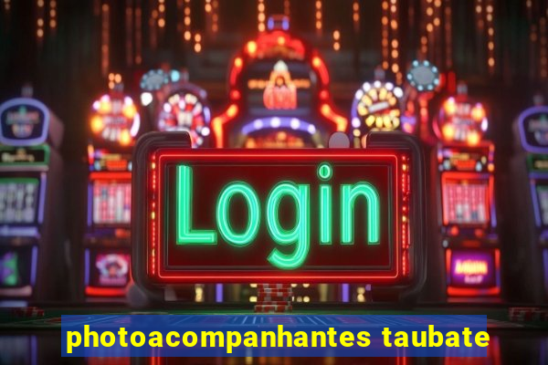 photoacompanhantes taubate