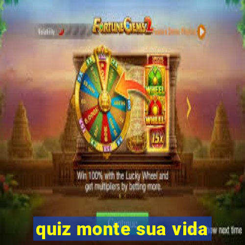 quiz monte sua vida