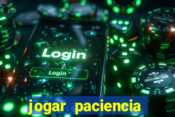 jogar paciencia haja paciencia