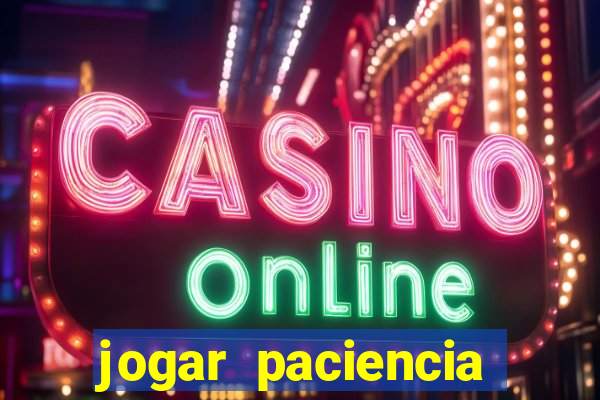 jogar paciencia haja paciencia