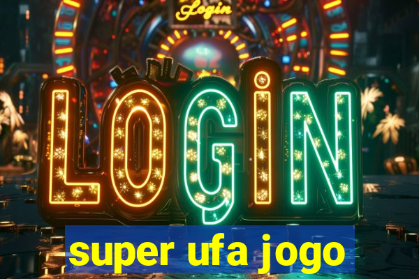 super ufa jogo