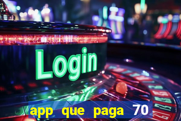 app que paga 70 reais para se cadastrar 2023