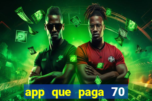 app que paga 70 reais para se cadastrar 2023