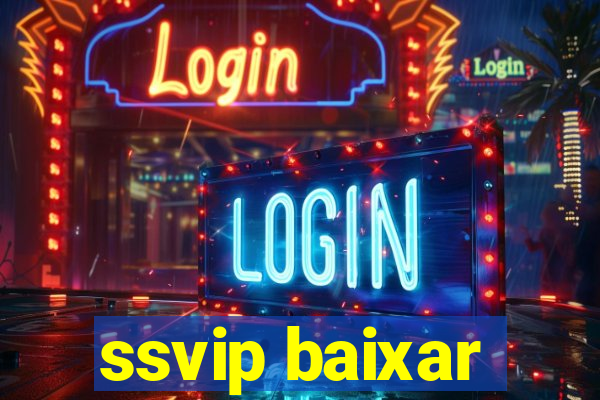 ssvip baixar