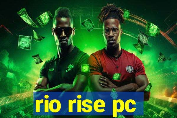 rio rise pc