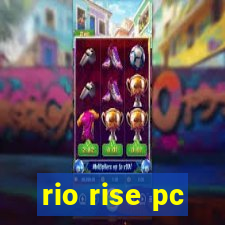 rio rise pc