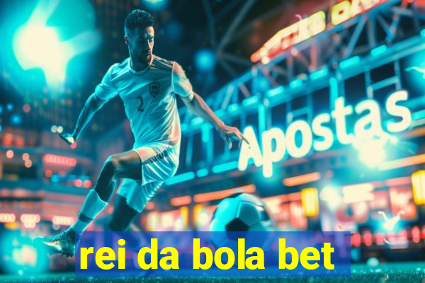 rei da bola bet