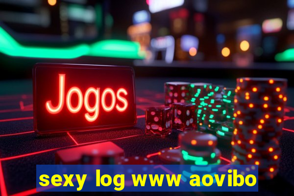 sexy log www aovibo