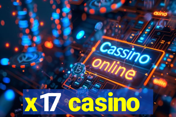 x17 casino