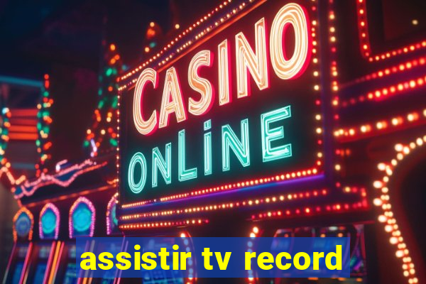 assistir tv record