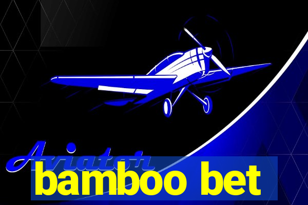 bamboo bet