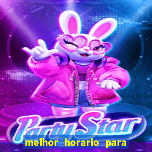 melhor horario para jogar brabet