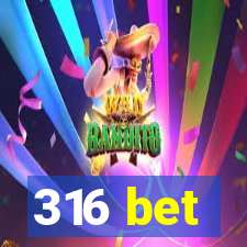 316 bet