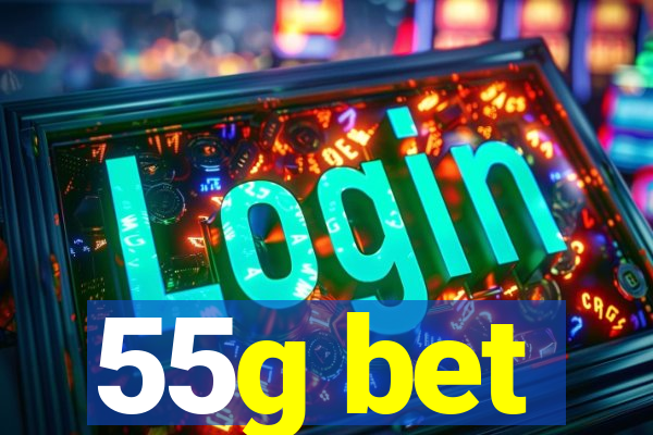 55g bet