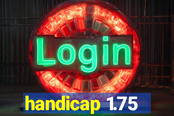 handicap 1.75