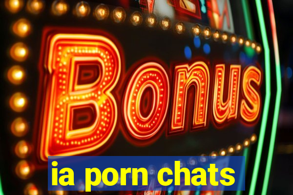 ia porn chats