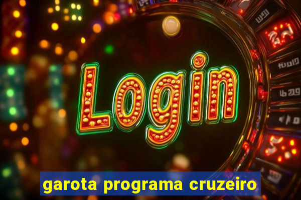 garota programa cruzeiro