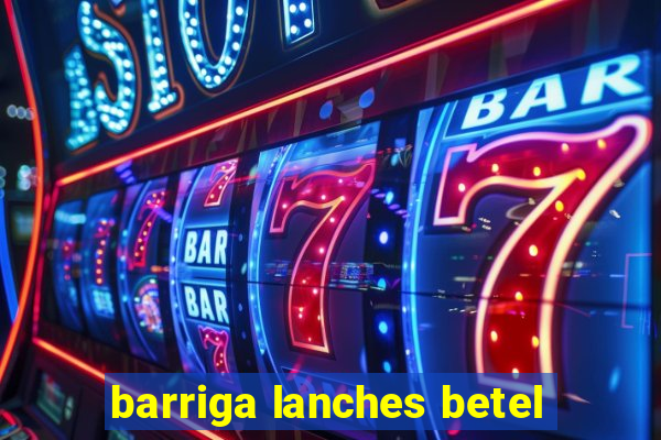 barriga lanches betel