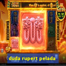 duda rupert pelada