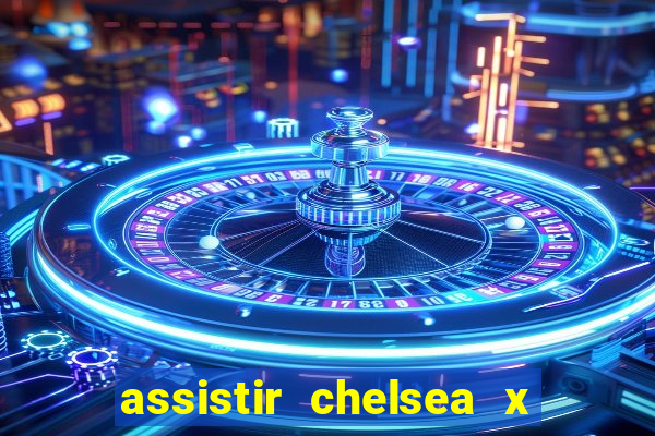 assistir chelsea x arsenal futemax