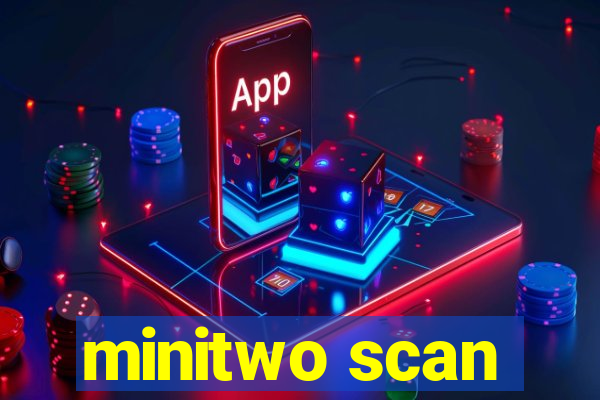 minitwo scan