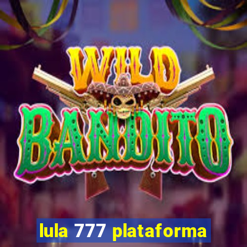 lula 777 plataforma