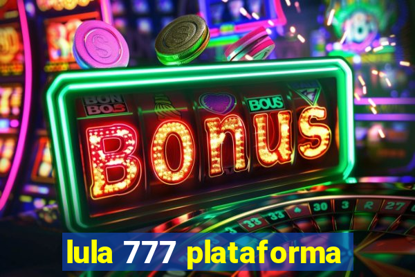 lula 777 plataforma