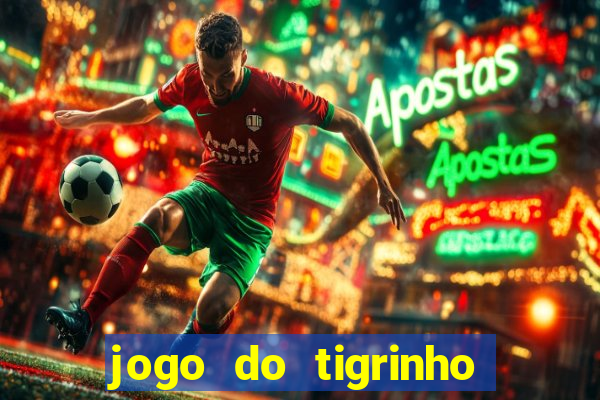 jogo do tigrinho fortune tiger demo