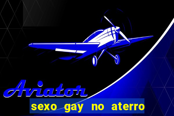 sexo gay no aterro do flamengo