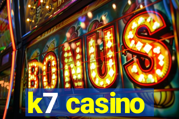 k7 casino