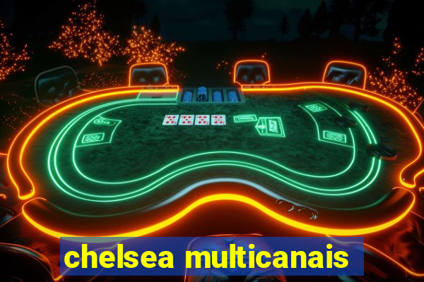 chelsea multicanais