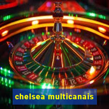 chelsea multicanais