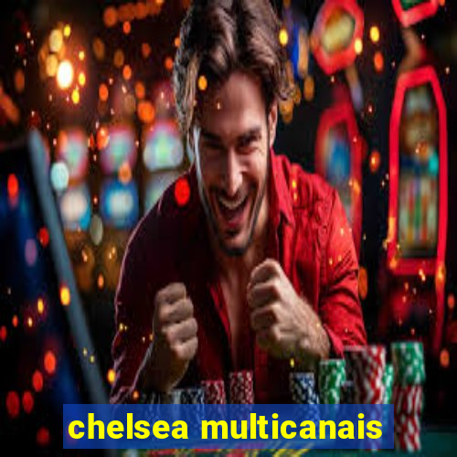 chelsea multicanais