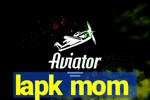 lapk mom